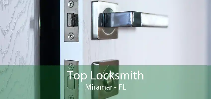 Top Locksmith Miramar - FL